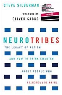 Neurotribes : the legacy of autism and how to think smarter about people who think differently; Steve Silberman; 2016