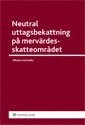 Neutral uttagsbeskattning på mervärdesskatteområdet; Mikaela Sonnerby; 2010