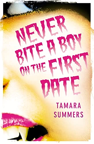 Never Bite a Boy on the First Date; Tamara Summers; 2010