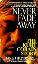 Never Fade Away: The Kurt Cobain Story; Dave Thompson; 1994