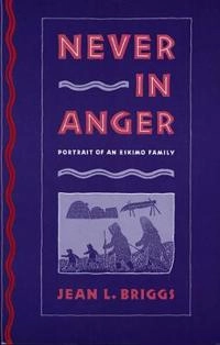 Never in anger - portrait of an eskimo family; Jean L. Briggs; 1971