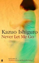 Never let me go; Kazuo Ishiguro; 2005