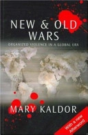 New and old wars : organized violence in a global era; Mary Kaldor; 1999