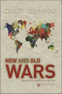 New and old wars : organized violence in a global era; Mary Kaldor; 2012
