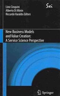 New business models and value creation : a service science perspective; Lino Cinquini, Alberto Di Minin, Riccardo Varaldo; 2013