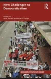 New challenges to democratization; Peter J. Burnell, Richard Youngs; 2009