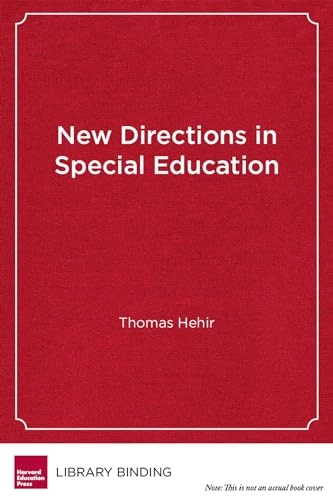 New directions in special education : eliminating ableism in policy and practice; Thomas Hehir; 2005