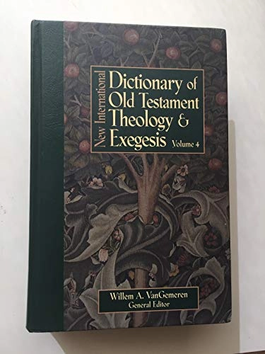 New international dictionary of Old Testament theology & exegesis; Willem Arie VanGemeren; 1997