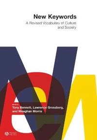 New Keywords: A Revised Vocabulary of Culture and Society; Editor:Tony Bennett, Editor:Lawrence Grossberg, E Morris; 2005