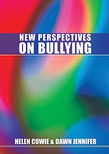 New perspectives on bullying; Helen Cowie; 2008