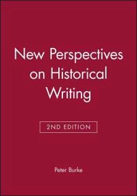New perspectives on historical writing; Peter Burke; 2001