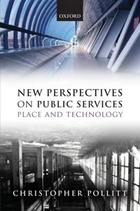 New perspectives on public services : place and technology; Christopher Pollitt; 2012