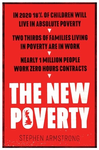 New Poverty; Stephen Armstrong; 2018
