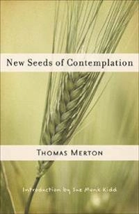 New seeds of contemplation; Thomas Merton; 2007