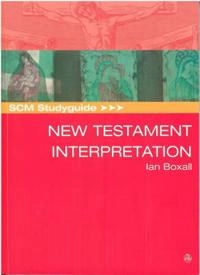 New Testament Interpretation - SCM Studyguide; Ian Boxall; 2007