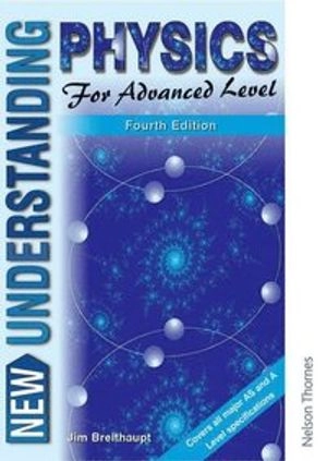 New understanding physics for Advanced Level; Jim Breithaupt; 2000