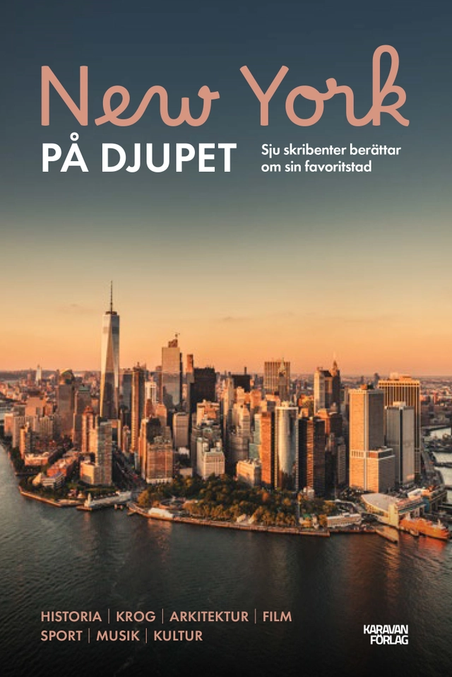 New York på djupet : sju skribenter berättar om sin favoritstad; Henrik Berggren, Mia Gahne, Mark Isitt, Göran Everdahl, Per Bjurman, Edgar Mannheimer, Argot Murelius; 2025