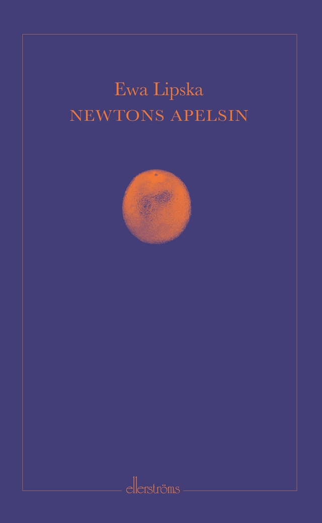 Newtons apelsin; Ewa Lipska; 2023