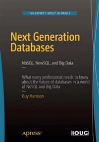 Next generation databases : NoSQL, NewSQL, and Big Data; Guy Harrison; 2015