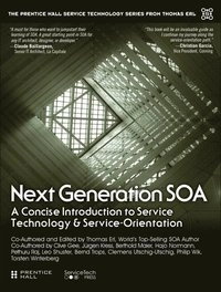 Next generation SOA : a concise introduction to service technology & service-orientation; Thomas Erl, Clive Gee, Jürgen Kress, Berthold Maier, Hajo Normann, Pethuru Raj, Leo Shuster, Bernd Trops, Clemens Utschig-Utschig, Philip Wik, Torsten Winterberg; 2015