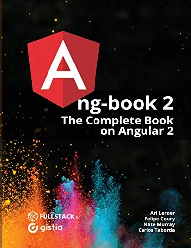 Ng-book 2 : the complete guide to Angular 2; Felipe. Coury; 2016
