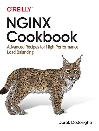 NGINX Cookbook: Advanced Recipes for High-performance Load Balancing; Derek DeJonghe