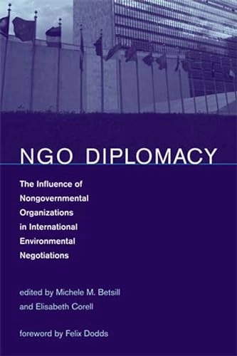 NGO diplomacy : the influence of nongovernmental organizations in international environmental negotiations; Michele M Betsill, Elisabeth Corell; 2008