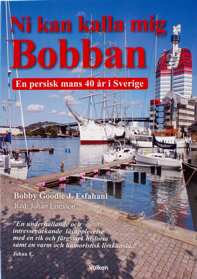 Ni kan kalla mig Bobban : en persisk mans 40 år i Sverige; Bobby Goodie J. Esfahani; 2019