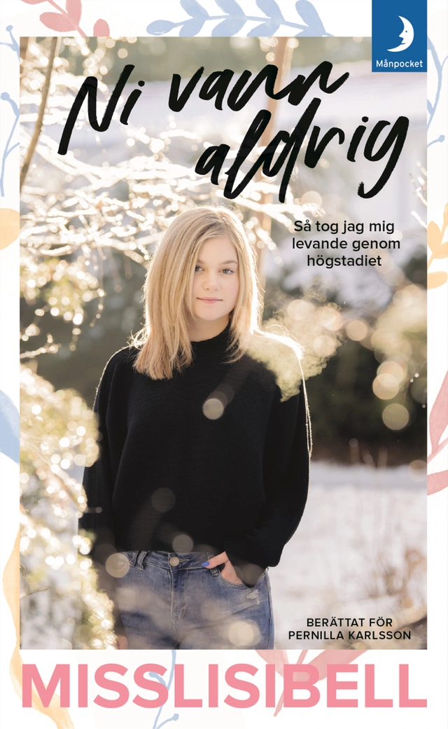 Ni vann aldrig : så tog jag mig levande genom högstadiet; Lisa Misslisibell Jonsson, Pernilla Karlsson; 2020