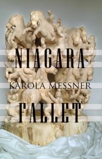 Niagarafallet : en praktisk tolkning av det mänskliga beteendet; Karola Messner; 2007