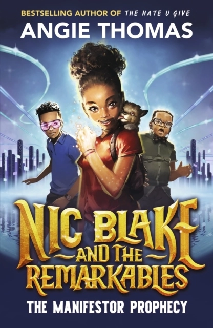 Nic Blake and the Remarkables: The Manifestor Prophecy; Angie Thomas; 2023