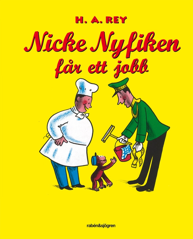 Nicke Nyfiken får ett jobb; H. A. Rey; 2016