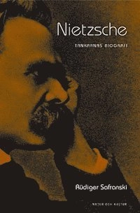 Nietzsche : Tankarnas biografi; Rüdiger Safranski; 2003