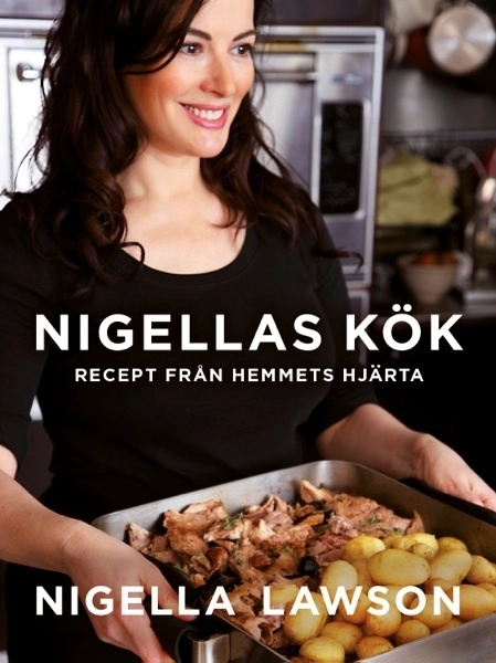 Nigellas kök : recept från hemmets hjärta; Nigella Lawson; 2011