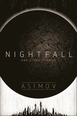 Nightfall and Other Stories; Isaac Asimov; 2021
