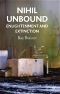 Nihil unbound : enlightenment and extinction; Ray. Brassier; 2007