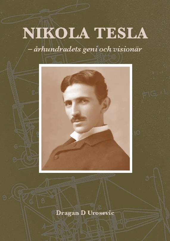 Nikola Tesla : århundradets geni och visionär; Dragan D Urosevic; 2022