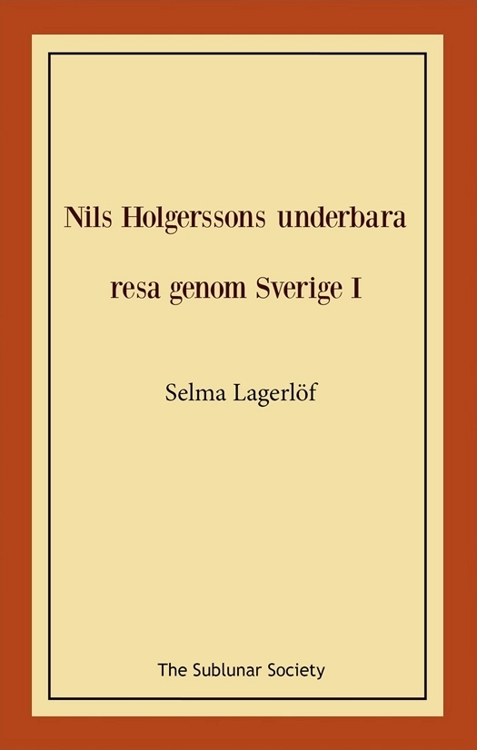 Nils Holgerssons underbara resa genom Sverige I; Selma Lagerlöf; 2019