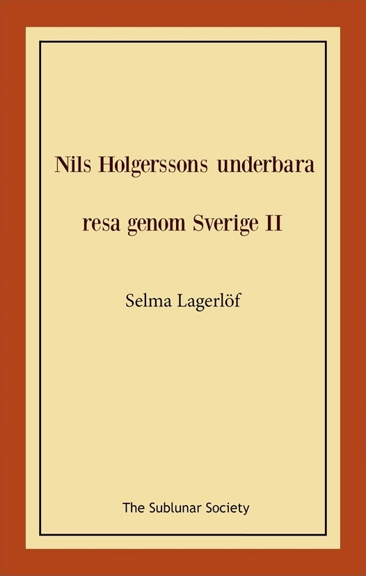 Nils Holgerssons underbara resa genom Sverige II; Selma Lagerlöf; 2019