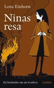 Ninas resa : en berättelse om att överleva / Lättläst; Lena Einhorn; 2008