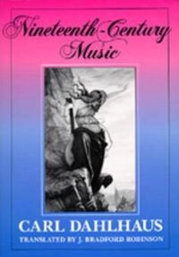 Nineteenth-century music; Carl Dahlhaus; 1989