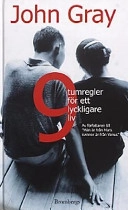 Nio tumregler för ett lyckligare liv; John Gray; 2002