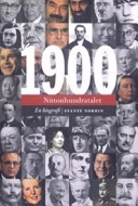 Nittonhundratalet : en biografi : makter, människor och idéer under ett århundrade; Svante Nordin; 2005