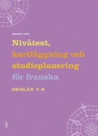 Nivåtest, kartläggning och studieplanering i franska; Mikaëla Lind; 2012