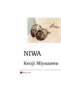 Niwa: Two Tales: Matsuri No Ban and Futari No Yakunin; Kenji Miyazawa; 2014