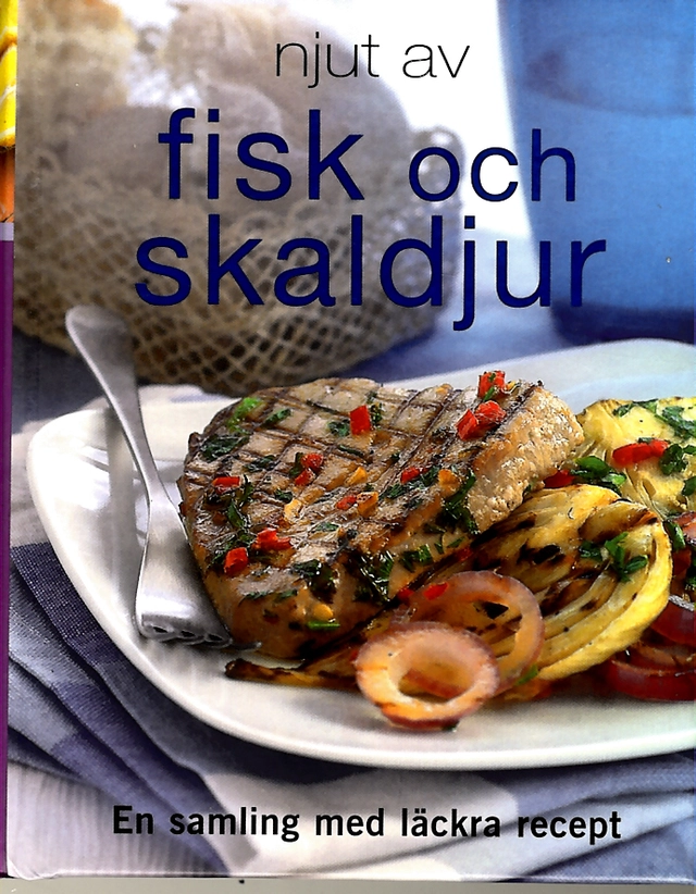 Njut av fisk och skaldjur; Theresa Månsson; 2012