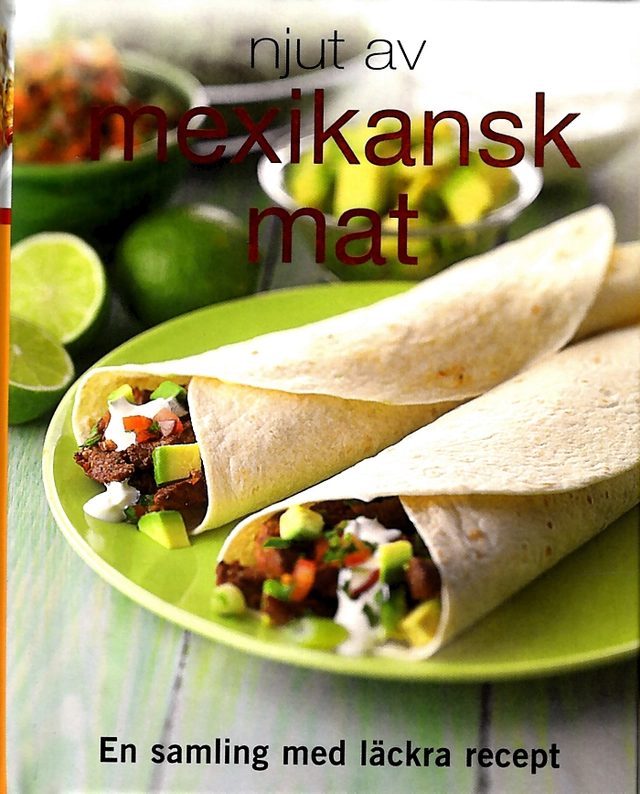 Njut av mexikansk mat; Theresa Månsson; 2012