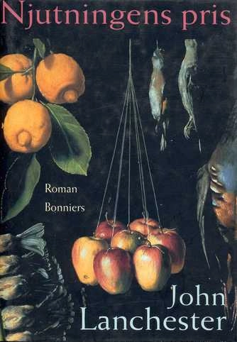 Njutningens pris : [roman]; John Lanchester; 1996