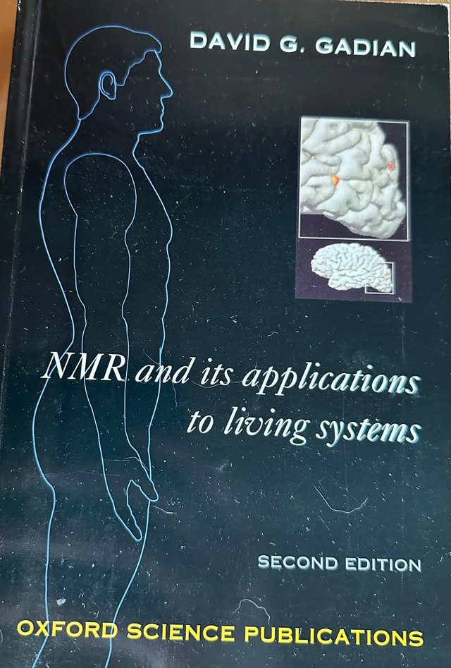NMR and its applications to living systems; David G. Gadian; 1995