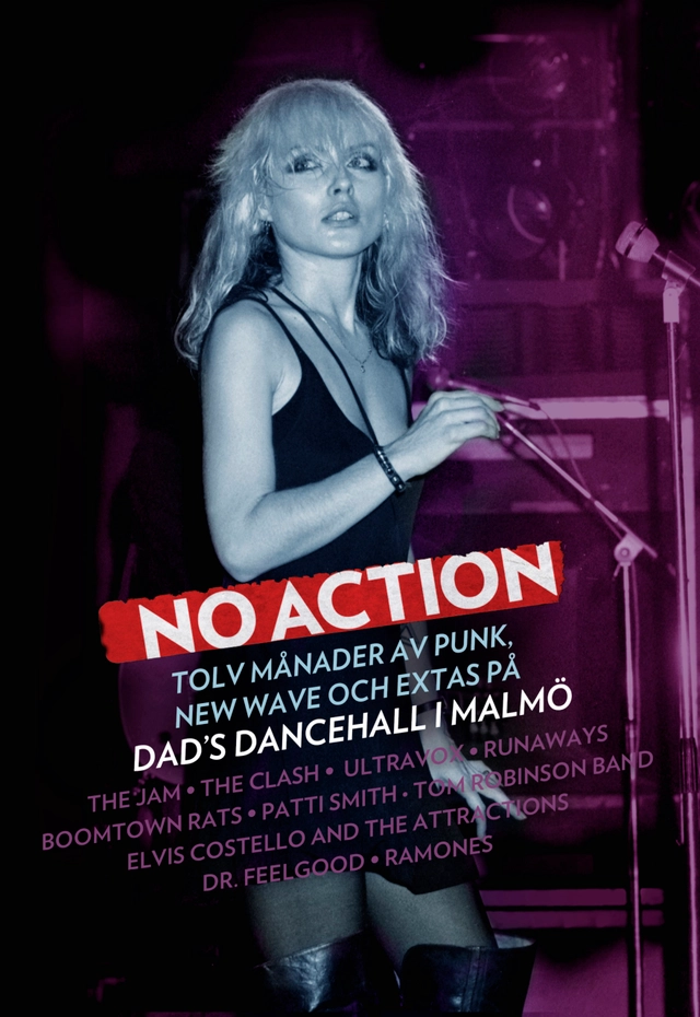 No action : tolv månader av punk, new wave och extas på Dad's Dancehall i Malmö; Sven Lindström; 2019